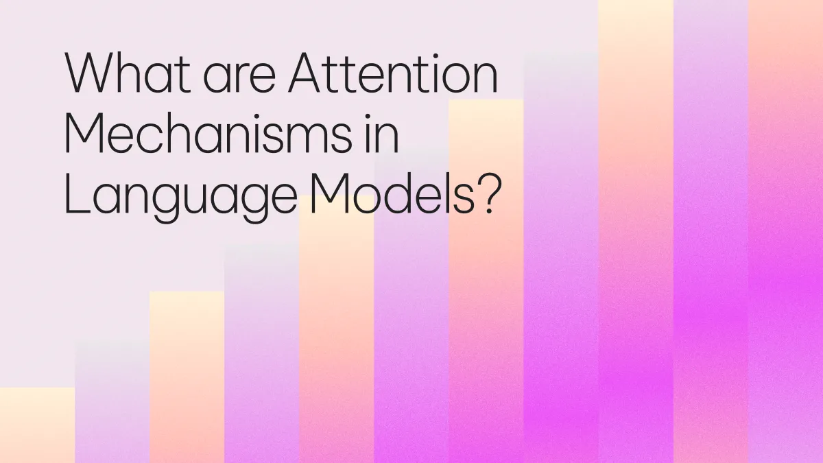 What are Attention Mechanisms in Language Models?