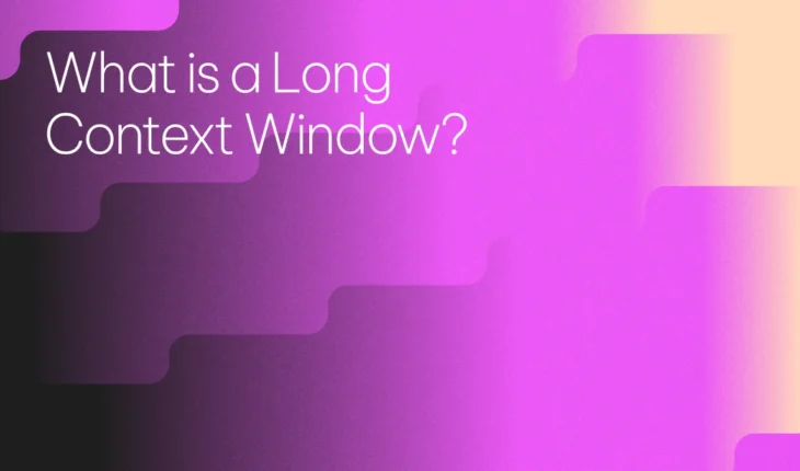 What is a Long Context Window
