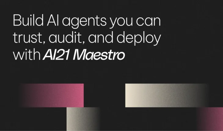 Build AI agents you can trust, audit, and deploy with AI21 Maestro